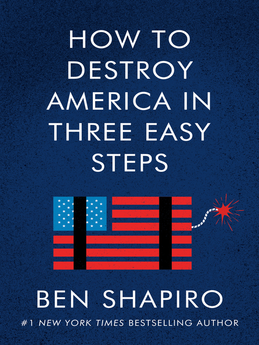Title details for How to Destroy America in Three Easy Steps by Ben Shapiro - Wait list